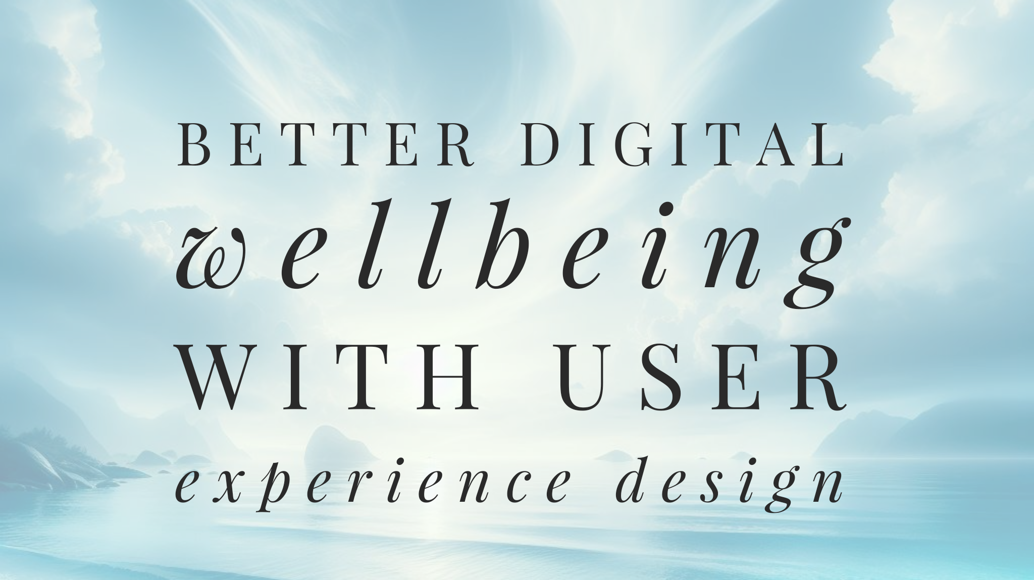 Blog title image wih text "Better digital wellbeing with user experience design"